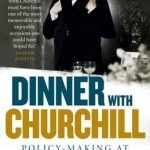 Dinner with Churchill: Policy-making at the Dinner Table
