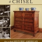 With Saw, Plane and Chisel: Building Historic American Furniture with Hand Tools