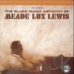 Blues Piano Artistry of Meade Lux Lewis by Meade &quot;Lux&quot; Lewis