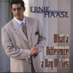 What a Difference a Day Makes by Ernie Haase