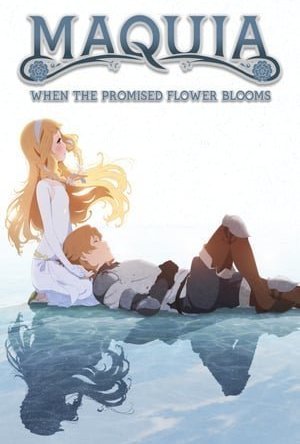 Maquia: When the Promised Flower Blooms (2018)