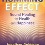 The Humming Effect: Sound Healing for Health and Happiness