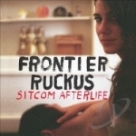 Sitcom Afterlife by Frontier Ruckus