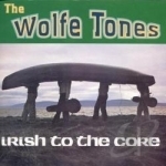 Irish to the Core by Wolfe Tones