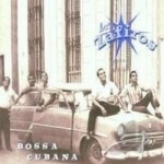 Bossa Cubana by Los Zafiros