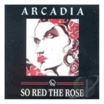 So Red the Rose by Arcadia