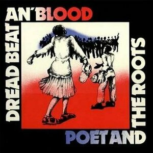 Dread, Beat an&#039; Blood by Poet and the Roots