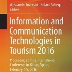 Information and Communication Technologies in Tourism: Proceedings of the International Conference in Bilbao, Spain, February 2-5, 2016: 2016