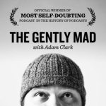 The Gently Mad: Life, Business &amp; Entrepreneurship without the BS