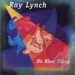 No Blue Thing by Ray Lynch