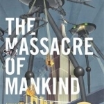 The Massacre of Mankind