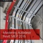 Mastering Autodesk Revit MEP: Autodesk Official Press: 2016