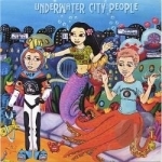 You Of All People by Underwater City People
