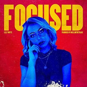Focused - Single by Lilly Whyte