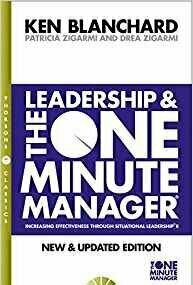 Leadership and the One Minute Manager: Increasing Effectiveness Through Situational Leadership