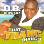 That Thang Thang by OB Buchana