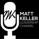 The Matt Keller Leadership Channel