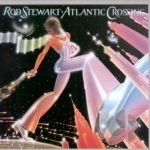 Atlantic Crossing by Rod Stewart
