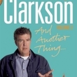 And Another Thing: The World According to Clarkson: v. 2