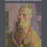 On Artists and Their Making: Selected Writings of Maurice de Sausmarez