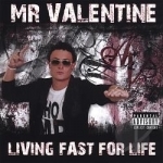 Living Fast For Life by MR Valentine