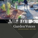 Garden Voices: Australian Designers - Their Stories