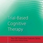 Trial-Based Cognitive Therapy: Distinctive Features