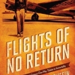 Flights of No Return: Aviation History&#039;s Most Infamous One-Way Tickets to Immortality
