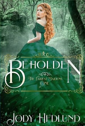 Beholden (The Fairest Maiden #1)