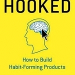 Hooked: How to Build Habit-Forming Products