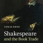 Shakespeare and the Book Trade