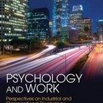Psychology and Work: Perspectives on Industrial and Organizational Psychology