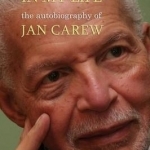 Episodes in My Life: The Autobiography of Jan Carew: Compiled, Edited and Expanded by Joy Gleason Carew