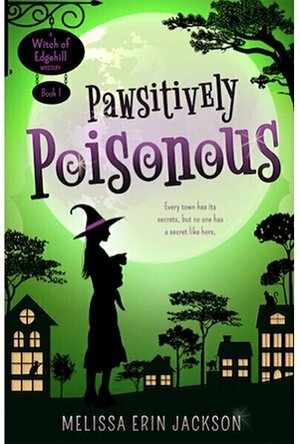 Pawsitively Poisonous: A Witch of Edgehill Mystery #1