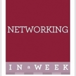 Networking in a Week: How to Network in Seven Simple Steps