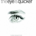 The Eye is Quicker: Film Editing Making a Good Film Better