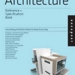 The Architecture Reference &amp; Specification Book: Everything Architects Need to Know Everyday