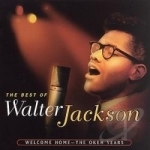 The OKeh Years by Best of Walter Jackson: Welcome Home