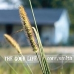 Good Life by Corey Smith