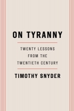 On Tyranny: Twenty Lessons From The Twentieth Century