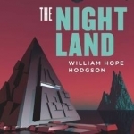 The Night Land: A Love Tale