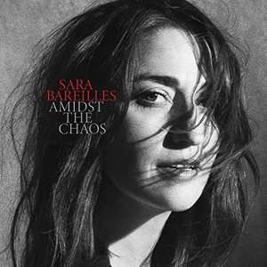 Admist the Chaos by Sara Bareilles