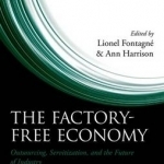 The Factory-Free Economy: Outsourcing, Servitization, and the Future of Industry