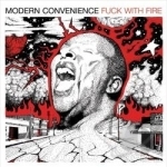 Fuck With Fire by Modern Convenience