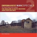 Impermanent Ways Special: Midland &amp; South Western Junction Railway: No. 2