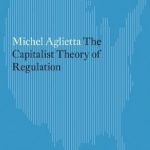 A Theory of Capitalist Regulation: The US Experience