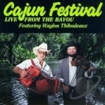 Cajun Festival: Live from The Bayou by Waylon Thibodeaux