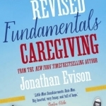 The Revised Fundamentals of Caregiving