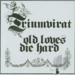 Old Loves Die Hard by Triumvirat