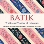Batik, Traditional Textiles of Indonesia: From the Rudolf Smend &amp; Donald Harper Collections